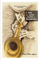 Il dio del jazz è nato in Alabama by Natalfrancesco Litterio