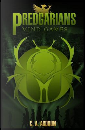 Mind Games by C. A. Ardron