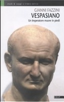 Vespasiano. Un imperatore muore in piedi by Gianni Fazzini