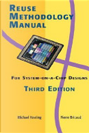 Reuse Methodology Manual for System-on-a-chip Designs by Michael Keating, Pierre Bricaud