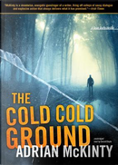 The Cold, Cold Ground by Adrian McKinty