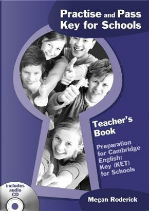 Practice and Pass Key for Schools. Teacher's Book + Audio CD by Megan Roderick