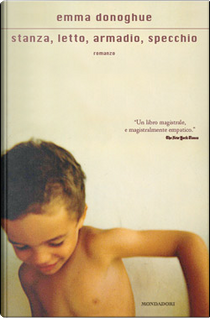 Stanza, letto, armadio, specchio by Emma Donoghue