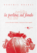 La perlina sul fondo by Bohumil Hrabal