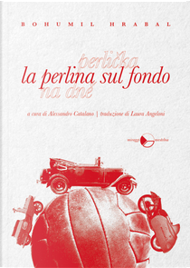 La perlina sul fondo by Bohumil Hrabal