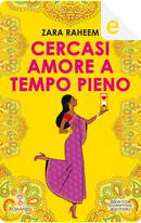 Cercasi amore a tempo pieno by Zara Raheem