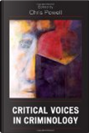 Critical Voices in Criminology by Alan Mobley, Chris Powell, Gary T. Marx, Hillary Potter, Luis Fernandez, Nancy A. Wonders, Phil Scraton, Ray Michalowski, Roger Yates, Ruth Waterhouse, Sharon Pickering