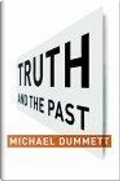 Truth and the Past by Michael Dummett