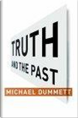 Truth and the Past by Michael Dummett
