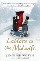 Letters to the Midwife by Jennifer Worth
