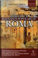 Leggende e racconti popolari di Roma by Cecilia Gatto Trocchi