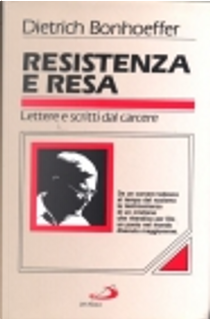 Resistenza e resa by Dietrich Bonhoeffer