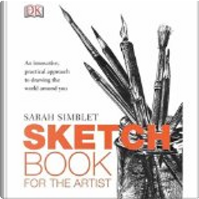 Sketch Book for the Artist by Sarah Simblet