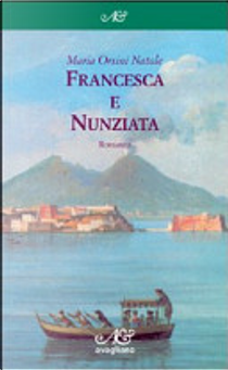 Francesca e Nunziata by Maria Orsini Natale