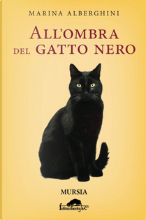 All'ombra del gatto nero by Marina Alberghini