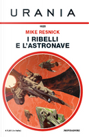 I ribelli e l'astronave by Mike Resnick