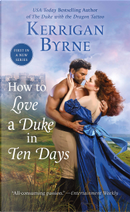 How to Love a Duke in Ten Days by Kerrigan Byrne