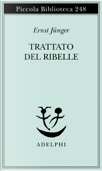 Trattato del ribelle by Ernst Jünger