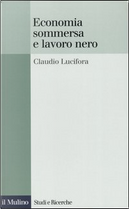 Economia sommersa e lavoro nero by Claudio Lucifora