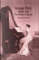 George Eliot, Music and Victorian Culture by Delia da Sousa Correa