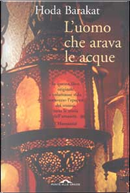 L'uomo che arava le acque by Hoda Barakat