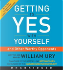 Getting to Yes With Yourself by William Ury