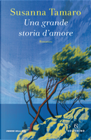 Una grande storia d'amore by Susanna Tamaro