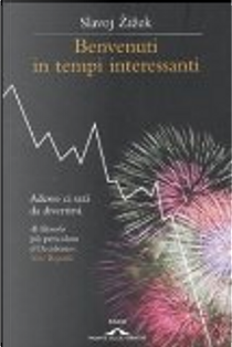 Benvenuti in tempi interessanti! by Slavoj Zizek