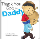 Thank You God for Daddy by Daniel Miller