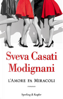L'amore fa miracoli by Sveva Casati Modignani