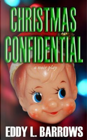 Christmas Confidential by Eddy Barrows