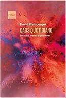 Caos quotidiano by David Weinberger