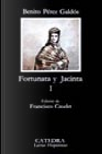 Fortunata y Jacinta ~ Vol. I by Benito Perez Galdos