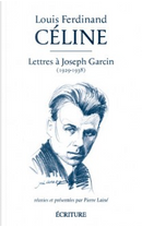 Lettres à Joseph Garcin by Louis-Ferdinand Celine, Pierre Lainé