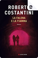 La falena e la fiamma by Roberto Costantini