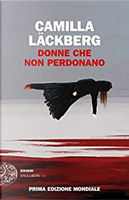 Donne che non perdonano by Camilla Läckberg