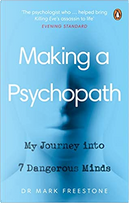 Making a Psychopath by Mark Freestone