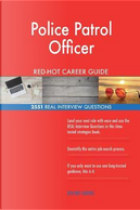 Police Patrol Officer RED-HOT Career Guide; 2551 REAL Interview Questions by Red-hot Careers