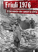 Friuli 1976. Il terremoto che cambiò la storia by Renato Zanolli