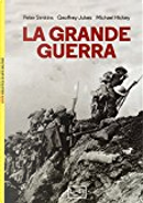 La Grande Guerra by Geoffrey Jukes, Michael Hickey, Peter Simkins