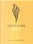 Tigre by Polly Clark