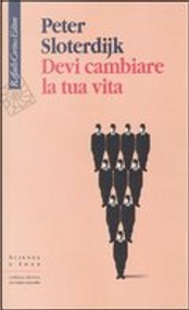 Devi cambiare la tua vita by Peter Sloterdijk
