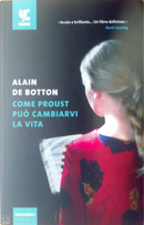 Come Proust può cambiarvi la vita by Alain de Botton