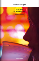 La città di Smeraldo e altri racconti by Jennifer Egan