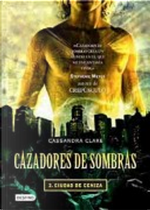 Ciudad de Ceniza by Cassandra Clare