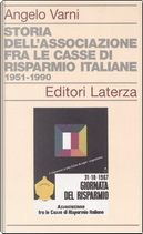 Storia dell'associazione fra le Casse di Risparmio italiane by Angelo Varni