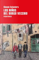 Los niños del Borgo Vecchio by Giosuè Calaciura
