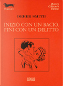 Iniziò con un bacio, finì con un delitto by Derek Smith