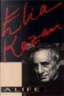 Elia Kazan by Elia Kazan
