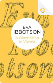A Glove Shop in Vienna and Other Stories by Eva Ibbotson